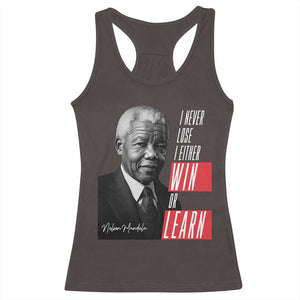 Nelson Mandela's Motivational Racerback Tank Top I Never Lose I Either Win Or Learn TS09 Dark Chocolate Print Your Wear