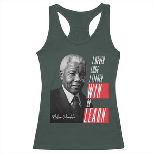 Nelson Mandela's Motivational Racerback Tank Top I Never Lose I Either Win Or Learn TS09 Dark Forest Green Print Your Wear