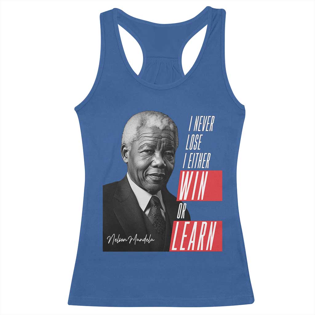Nelson Mandela's Motivational Racerback Tank Top I Never Lose I Either Win Or Learn TS09 Royal Blue Print Your Wear