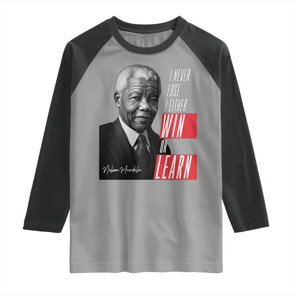 Nelson Mandela's Motivational Raglan Shirt I Never Lose I Either Win Or Learn TS09 Sport Gray Black Print Your Wear