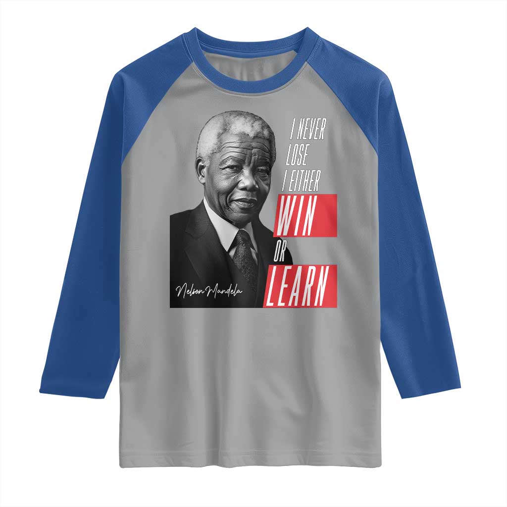 Nelson Mandela's Motivational Raglan Shirt I Never Lose I Either Win Or Learn TS09 Sport Gray Royal Print Your Wear