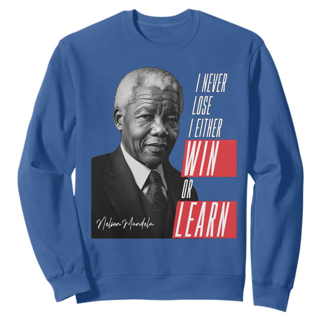 Nelson Mandela's Motivational Sweatshirt I Never Lose I Either Win Or Learn TS09 Royal Blue Print Your Wear