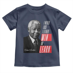 Nelson Mandela's Motivational Toddler T Shirt I Never Lose I Either Win Or Learn TS09 Navy Print Your Wear