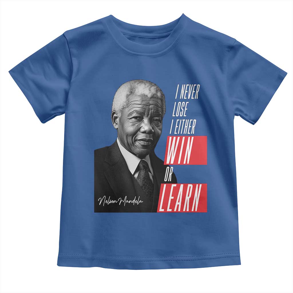 Nelson Mandela's Motivational Toddler T Shirt I Never Lose I Either Win Or Learn TS09 Royal Blue Print Your Wear