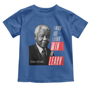 Nelson Mandela's Motivational Toddler T Shirt I Never Lose I Either Win Or Learn TS09 Royal Blue Print Your Wear