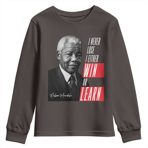 Nelson Mandela's Motivational Youth Sweatshirt I Never Lose I Either Win Or Learn TS09 Dark Chocolate Print Your Wear