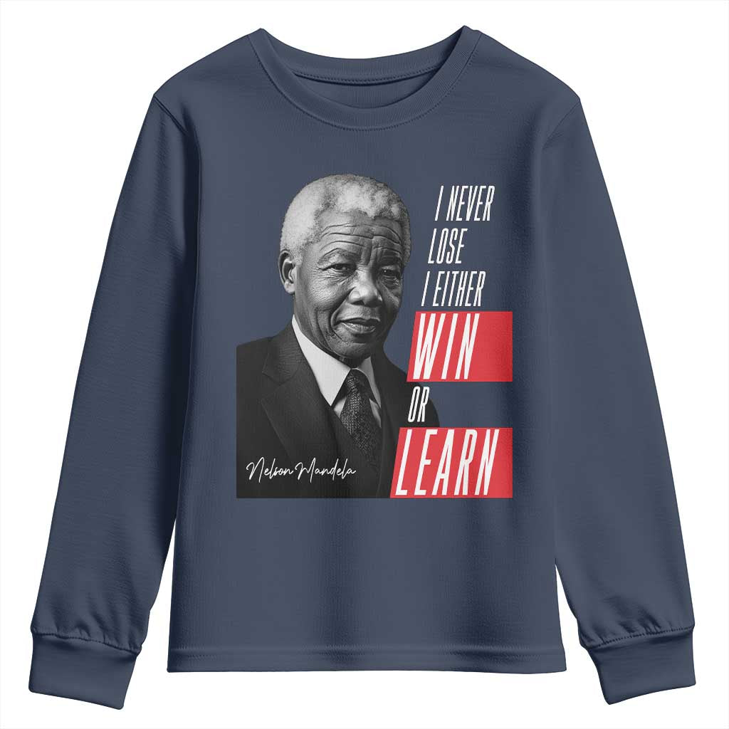 Nelson Mandela's Motivational Youth Sweatshirt I Never Lose I Either Win Or Learn TS09 Navy Print Your Wear