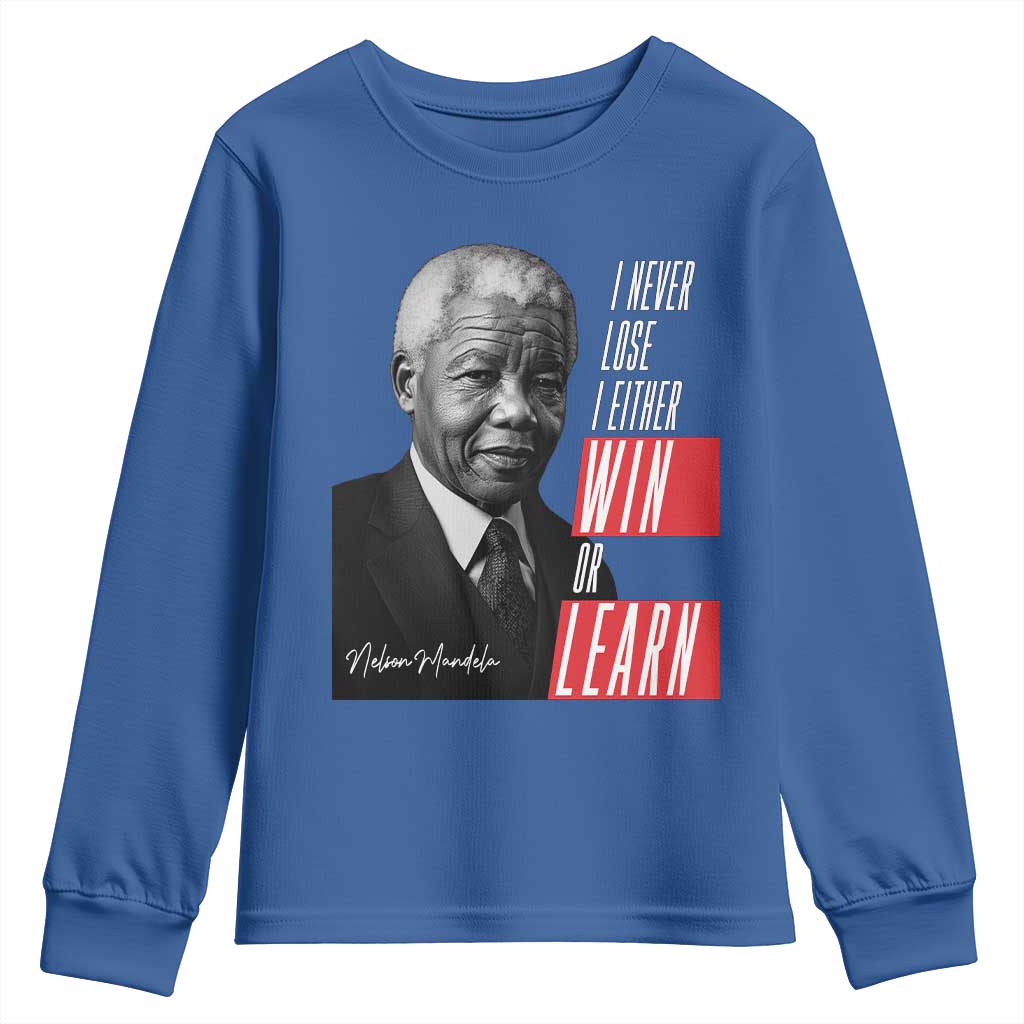 Nelson Mandela's Motivational Youth Sweatshirt I Never Lose I Either Win Or Learn TS09 Royal Blue Print Your Wear