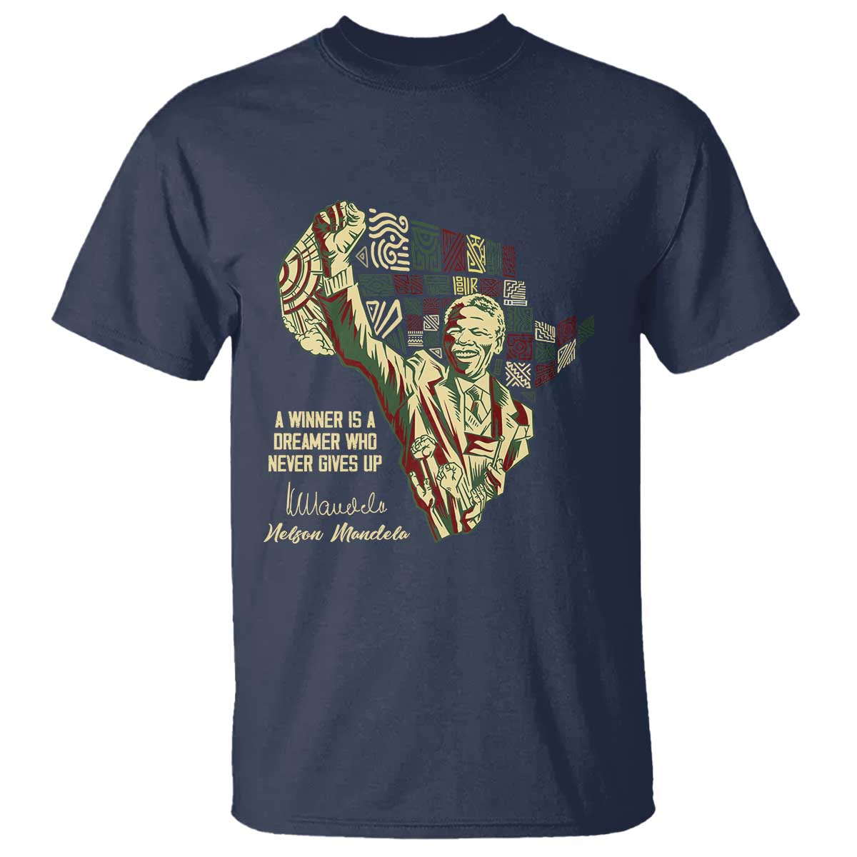 Nelson Mandela T Shirt A Winner Is A Dreamer Who Never Gives Up TS09 Navy Print Your Wear