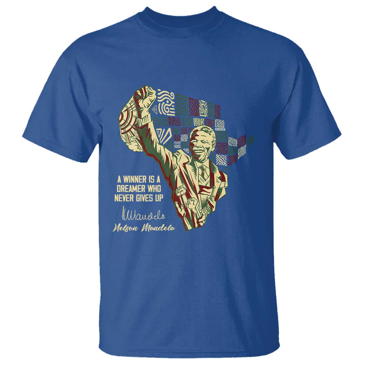 Nelson Mandela T Shirt A Winner Is A Dreamer Who Never Gives Up TS09 Royal Blue Print Your Wear