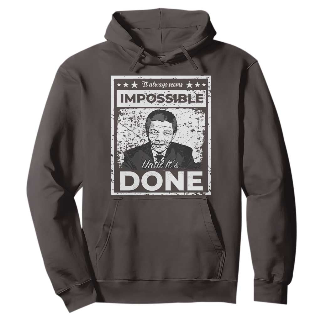 Nelson Mandela Hoodie It Always Seems Impossible Until It's Done TS09 Dark Chocolate Print Your Wear