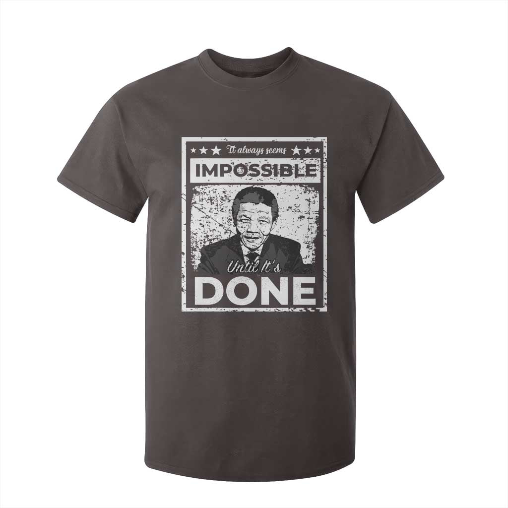 Nelson Mandela T Shirt For Kid It Always Seems Impossible Until It's Done TS09 Dark Chocolate Print Your Wear