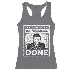 Nelson Mandela Racerback Tank Top It Always Seems Impossible Until It's Done TS09 Charcoal Print Your Wear