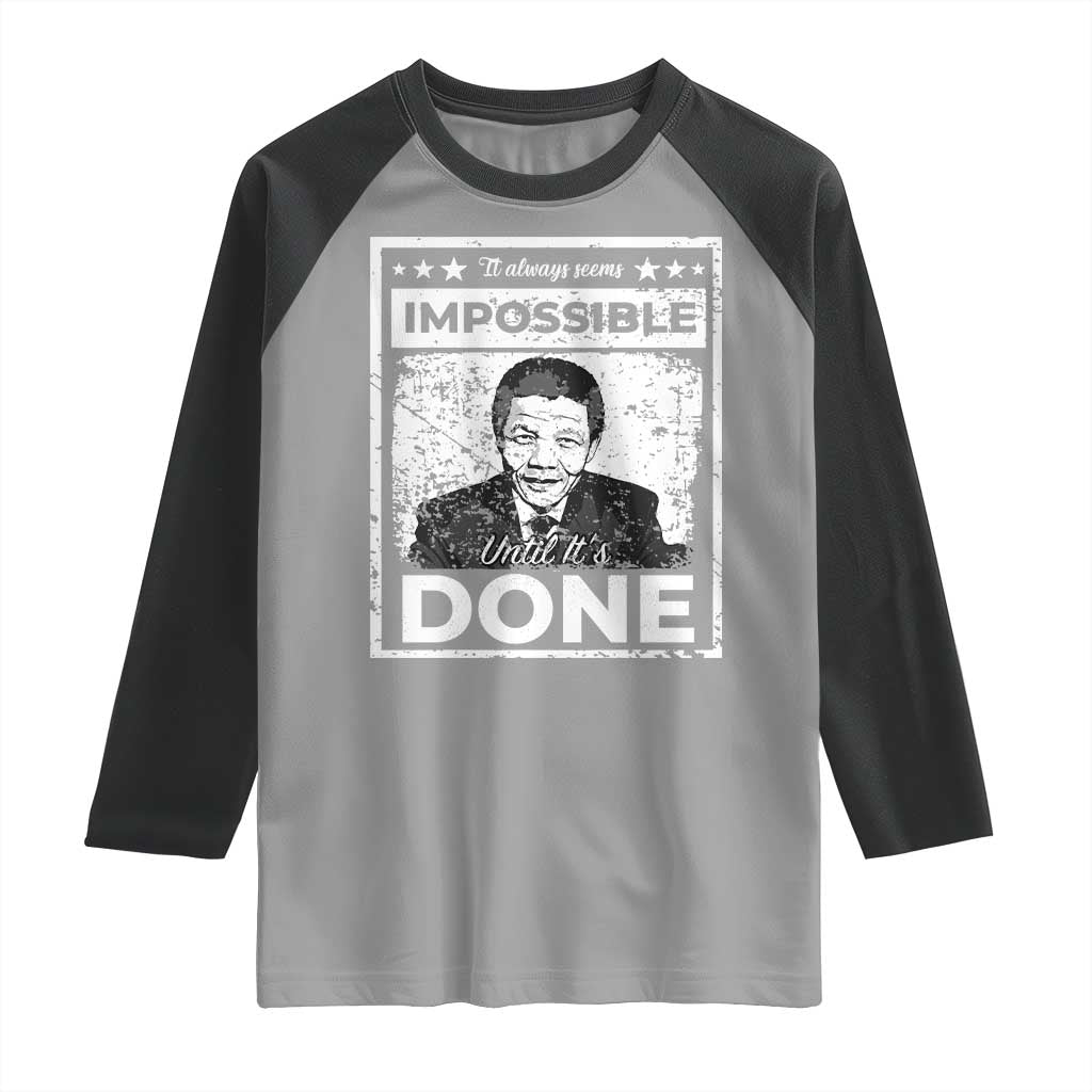 Nelson Mandela Raglan Shirt It Always Seems Impossible Until It's Done TS09 Sport Gray Black Print Your Wear