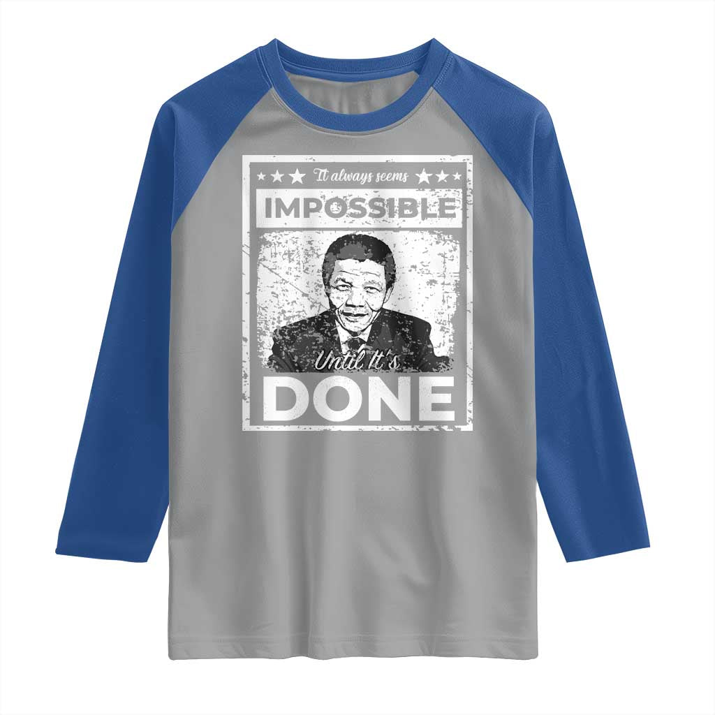 Nelson Mandela Raglan Shirt It Always Seems Impossible Until It's Done TS09 Sport Gray Royal Print Your Wear
