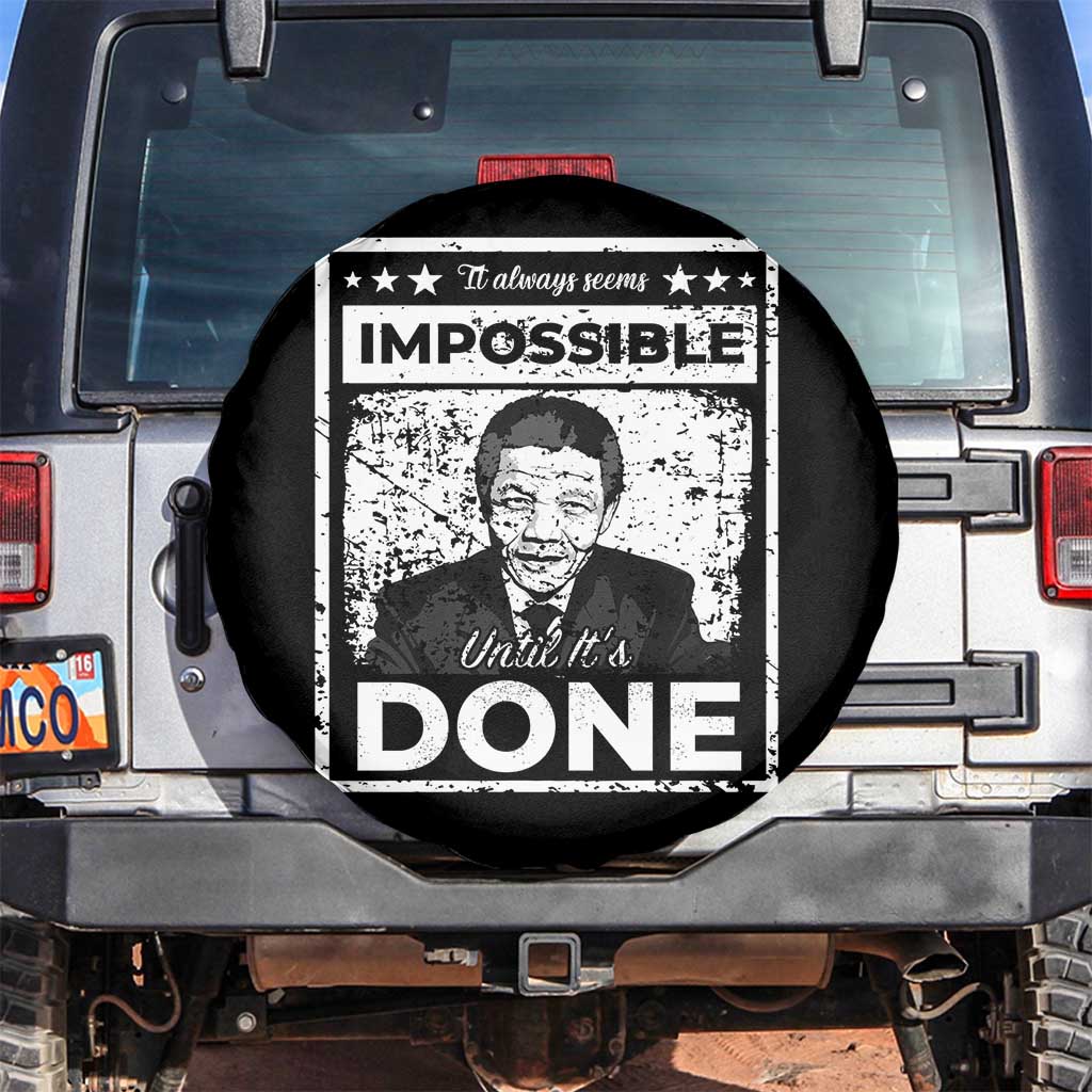 Nelson Mandela Spare Tire Cover It Always Seems Impossible Until It's Done TS09 No hole Black Print Your Wear