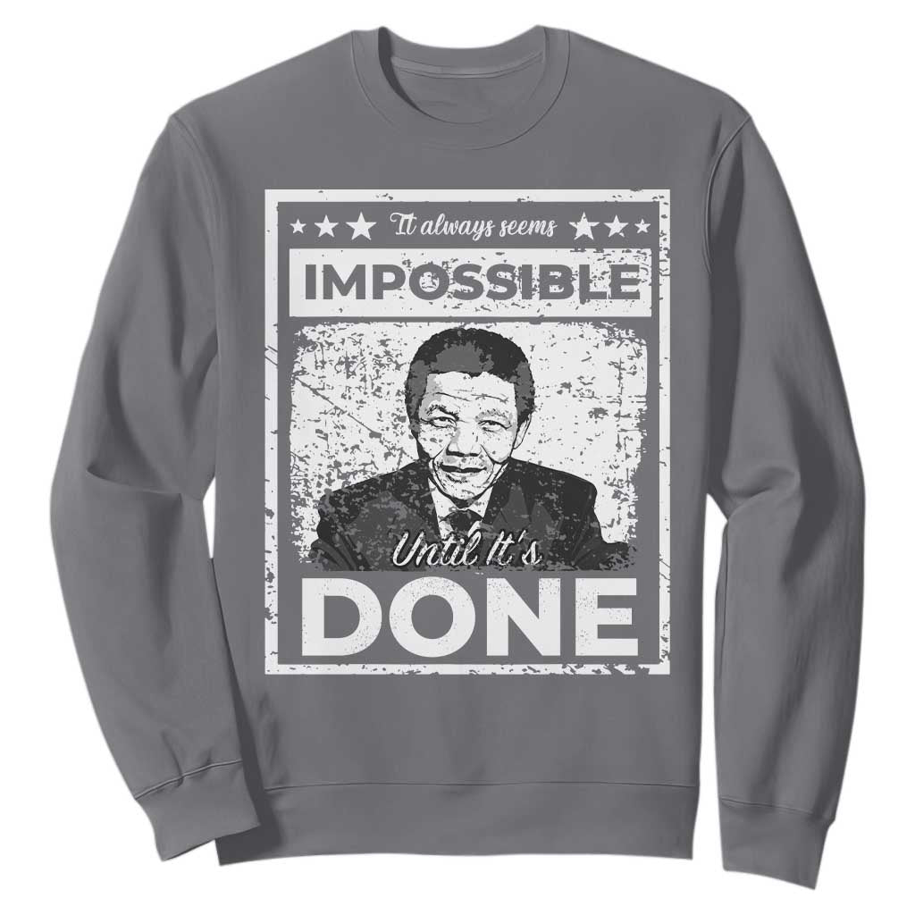 Nelson Mandela Sweatshirt It Always Seems Impossible Until It's Done TS09 Charcoal Print Your Wear