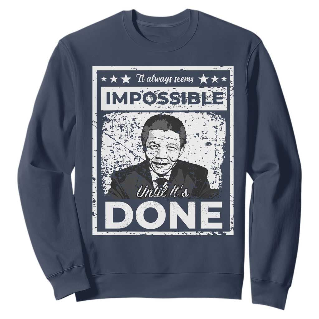 Nelson Mandela Sweatshirt It Always Seems Impossible Until It's Done TS09 Navy Print Your Wear