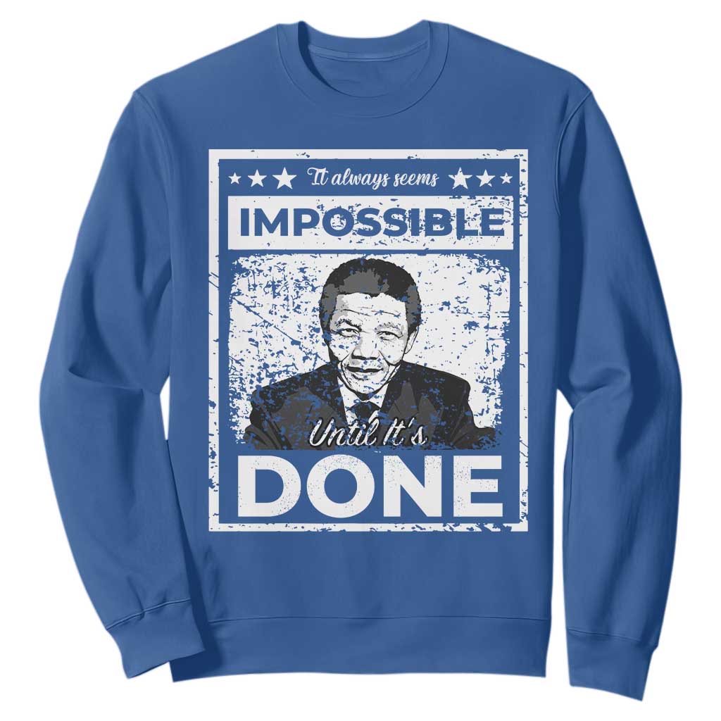Nelson Mandela Sweatshirt It Always Seems Impossible Until It's Done TS09 Royal Blue Print Your Wear