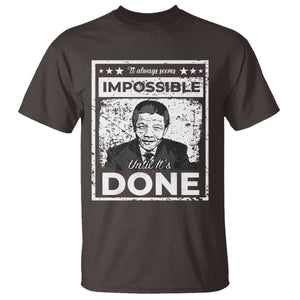 Nelson Mandela T Shirt It Always Seems Impossible Until It's Done TS09 Dark Chocolate Print Your Wear