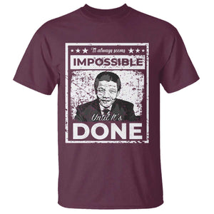 Nelson Mandela T Shirt It Always Seems Impossible Until It's Done TS09 Maroon Print Your Wear