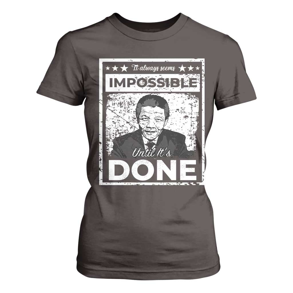 Nelson Mandela T Shirt For Women It Always Seems Impossible Until It's Done TS09 Dark Chocolate Print Your Wear