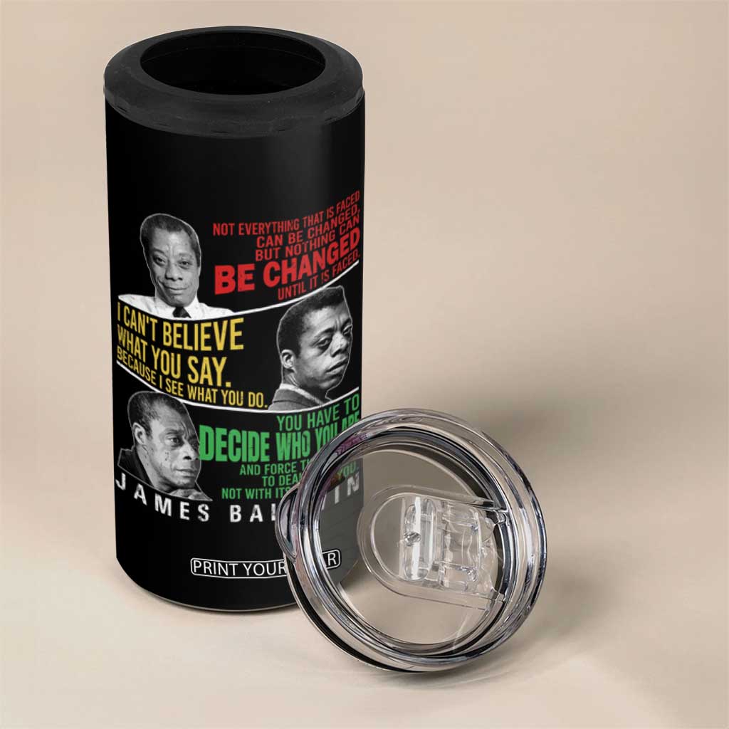 James Baldwin 4 in 1 Can Cooler Tumbler Famous Quotes Nothing Can Be Changed Until It Is Faced TS09 Print Your Wear