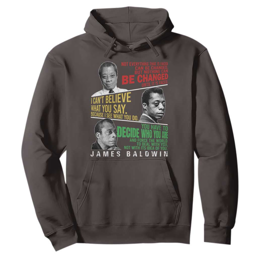 James Baldwin Hoodie Famous Quotes Nothing Can Be Changed Until It Is Faced TS09 Dark Chocolate Print Your Wear