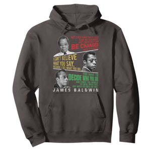 James Baldwin Hoodie Famous Quotes Nothing Can Be Changed Until It Is Faced TS09 Dark Chocolate Print Your Wear