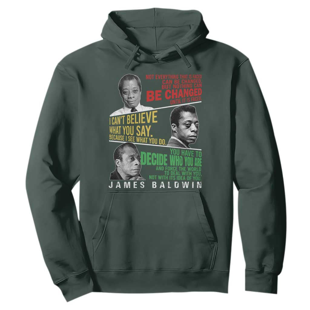 James Baldwin Hoodie Famous Quotes Nothing Can Be Changed Until It Is Faced TS09 Dark Forest Green Print Your Wear