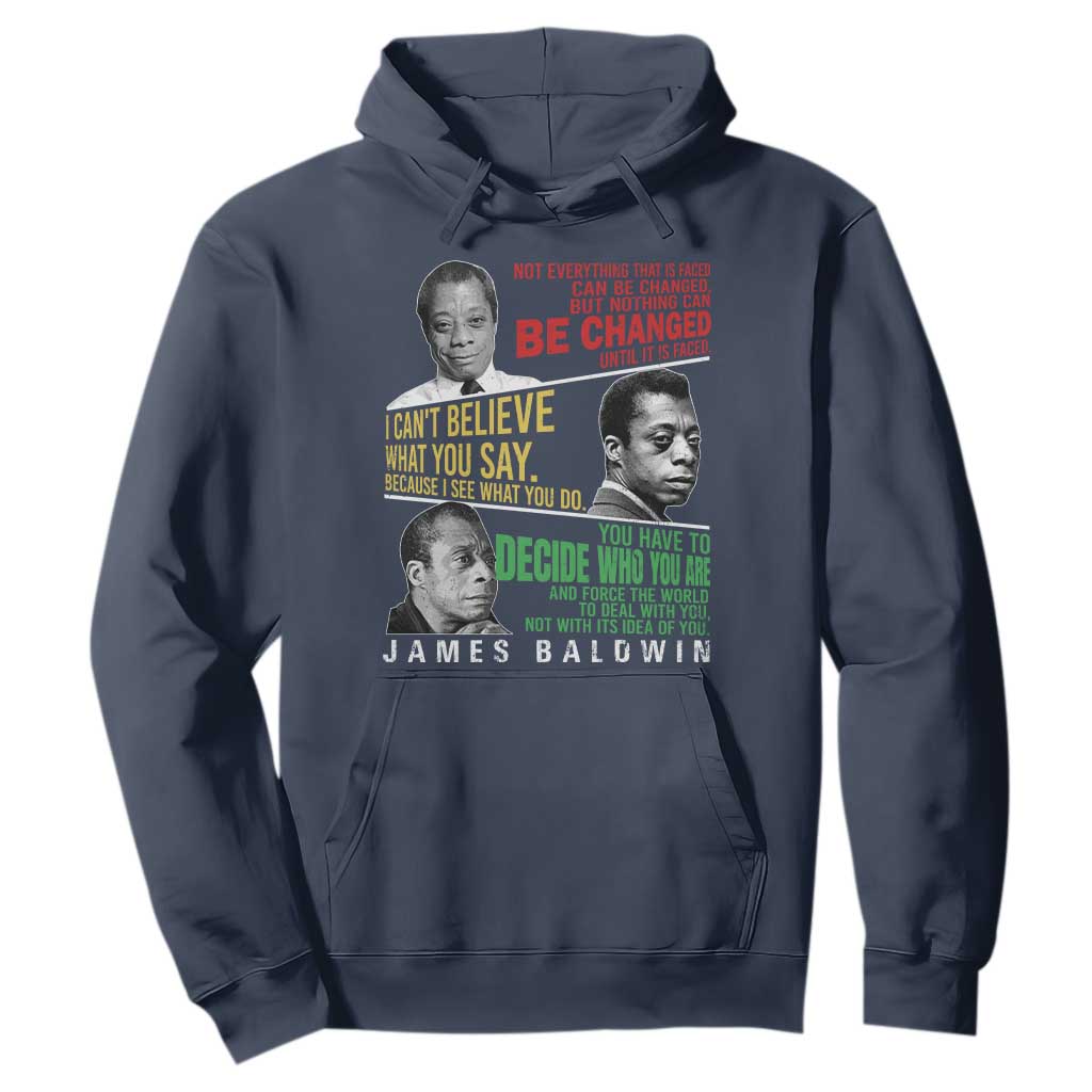 James Baldwin Hoodie Famous Quotes Nothing Can Be Changed Until It Is Faced TS09 Navy Print Your Wear
