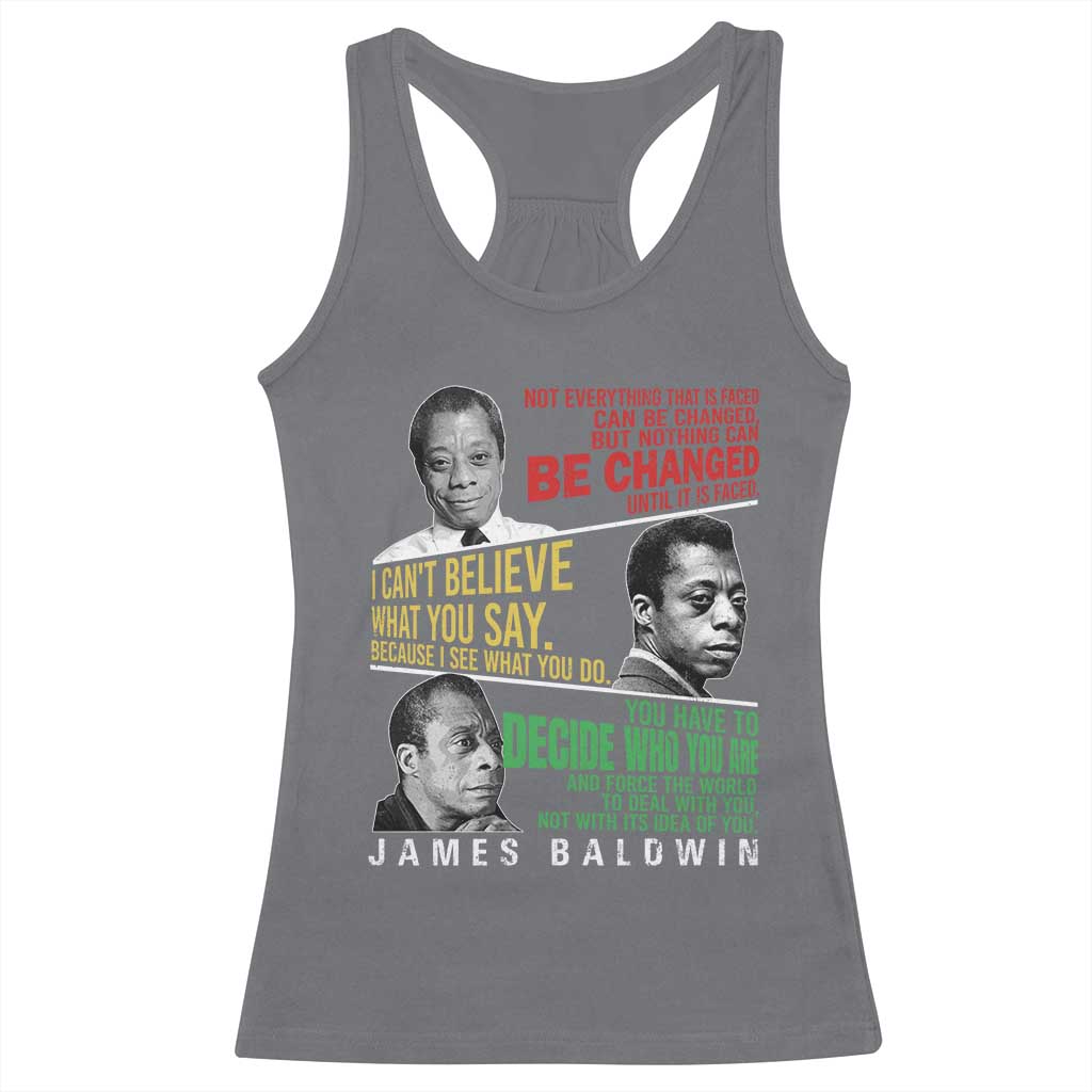 James Baldwin Racerback Tank Top Famous Quotes Nothing Can Be Changed Until It Is Faced TS09 Charcoal Print Your Wear