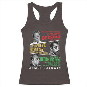 James Baldwin Racerback Tank Top Famous Quotes Nothing Can Be Changed Until It Is Faced TS09 Dark Chocolate Print Your Wear