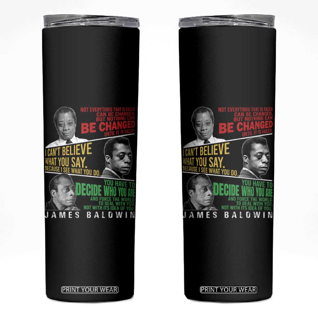 James Baldwin Skinny Tumbler Famous Quotes Nothing Can Be Changed Until It Is Faced TS09 Black Print Your Wear