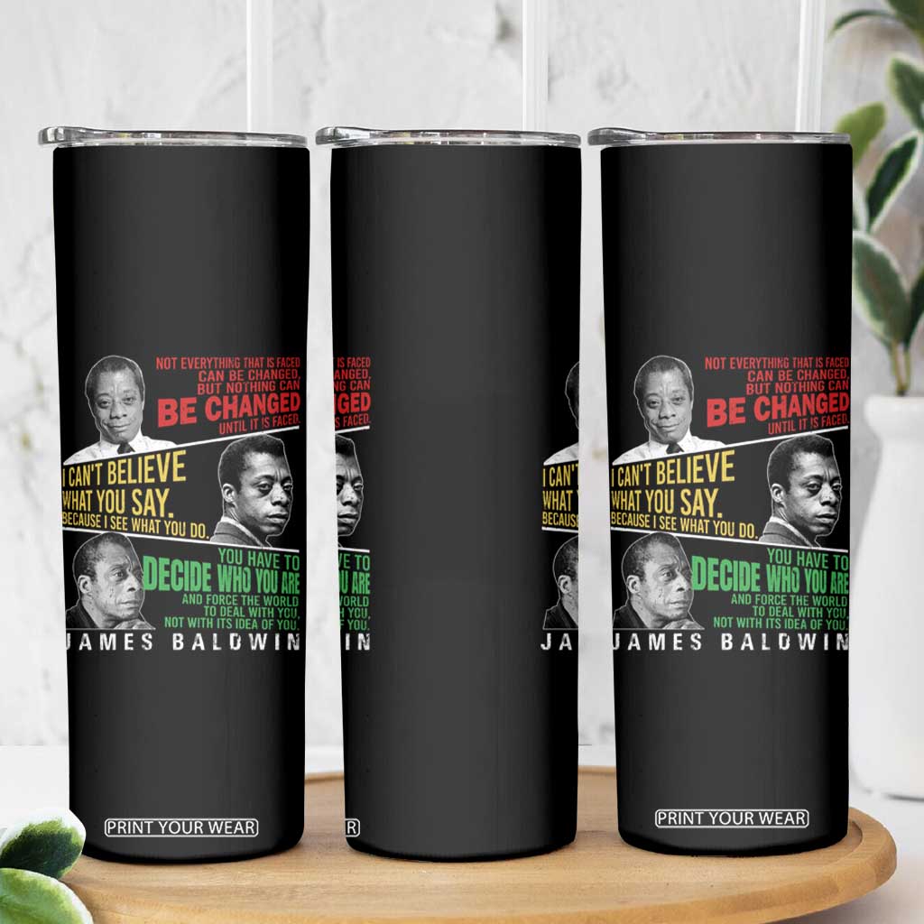 James Baldwin Skinny Tumbler Famous Quotes Nothing Can Be Changed Until It Is Faced TS09 Print Your Wear