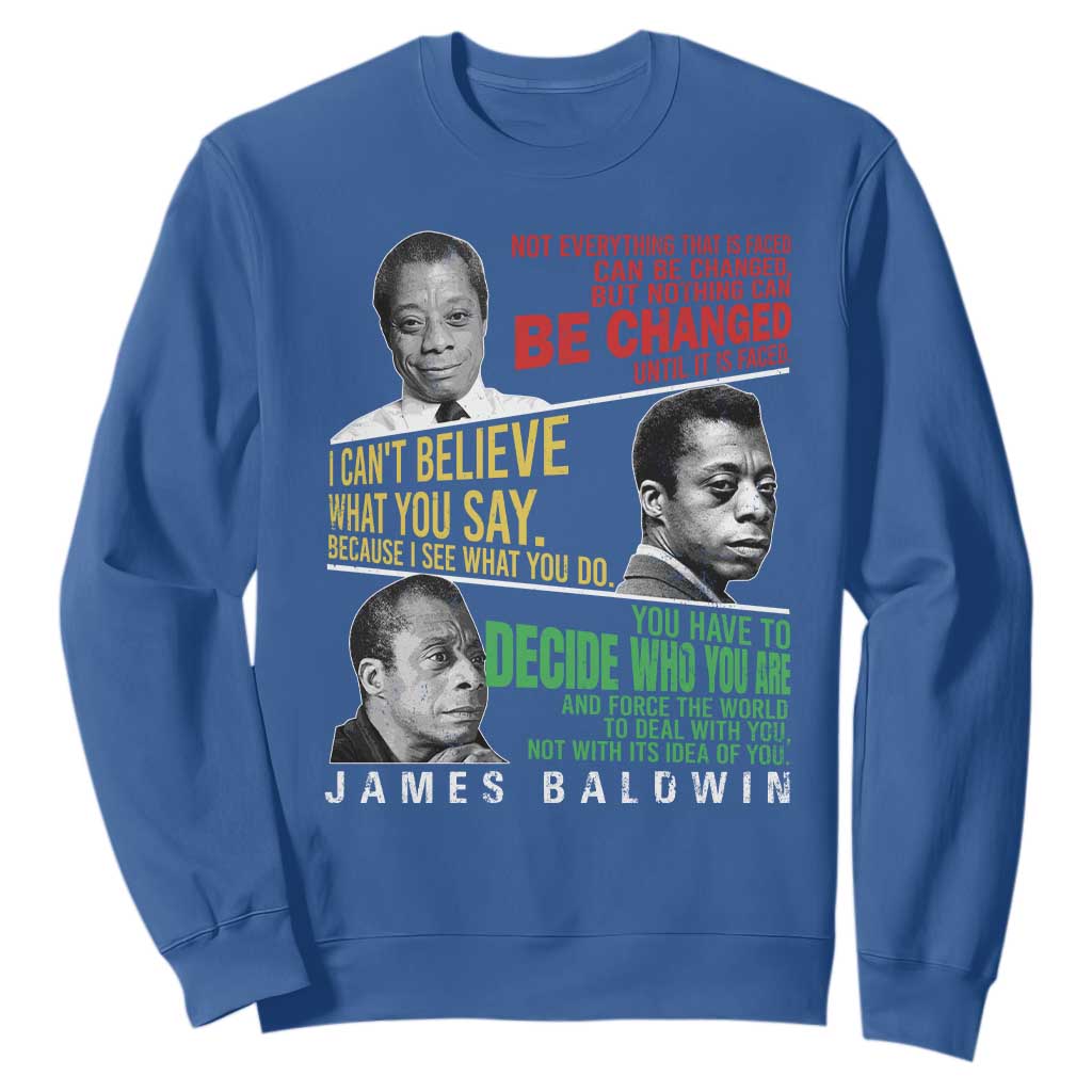 James Baldwin Sweatshirt Famous Quotes Nothing Can Be Changed Until It Is Faced TS09 Royal Blue Print Your Wear