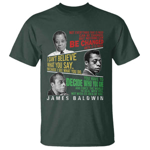 James Baldwin T Shirt Famous Quotes Nothing Can Be Changed Until It Is Faced TS09 Dark Forest Green Print Your Wear