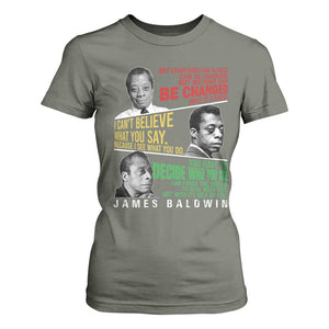 James Baldwin T Shirt For Women Famous Quotes Nothing Can Be Changed Until It Is Faced TS09 Military Green Print Your Wear