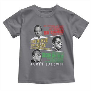 James Baldwin Toddler T Shirt Famous Quotes Nothing Can Be Changed Until It Is Faced TS09 Charcoal Print Your Wear