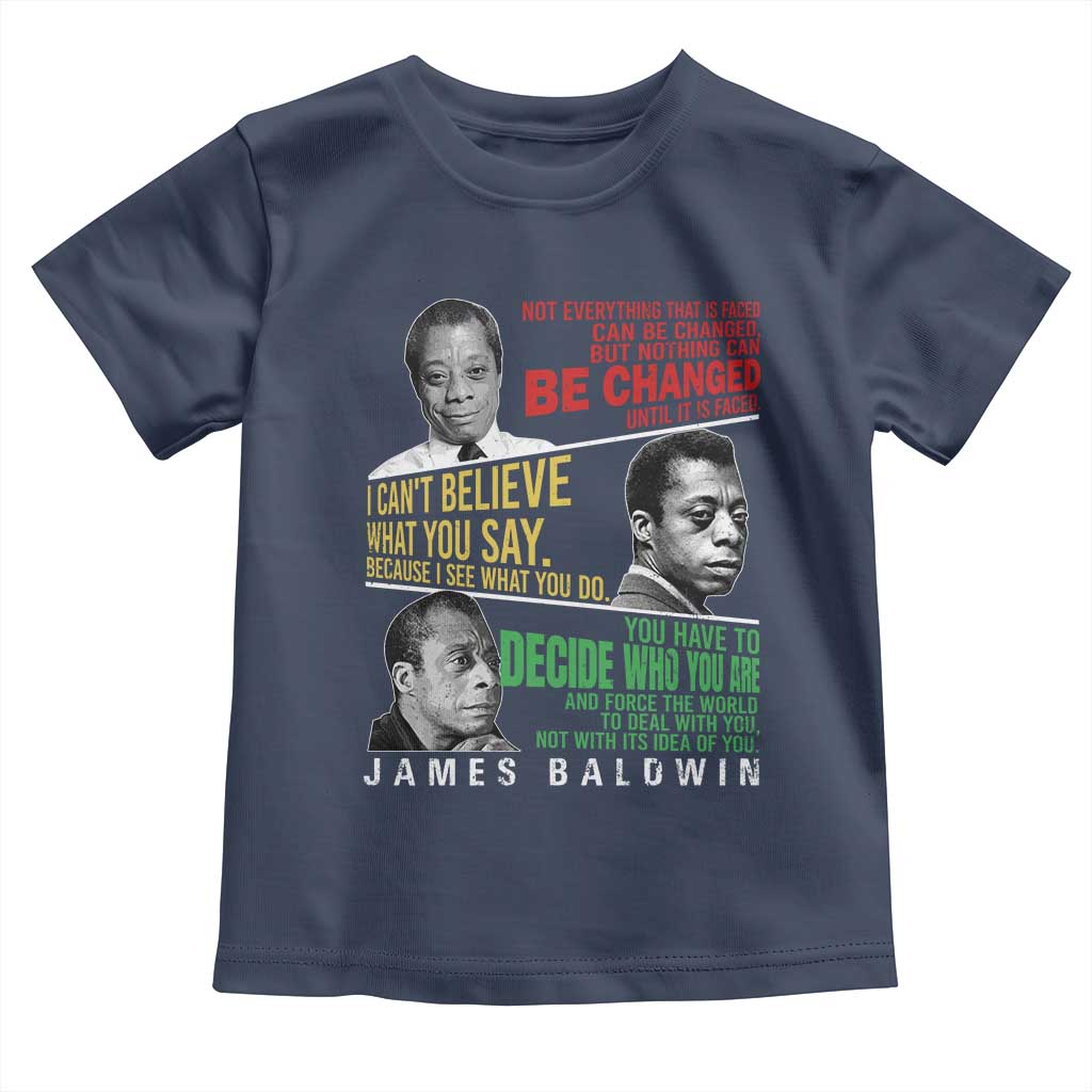 James Baldwin Toddler T Shirt Famous Quotes Nothing Can Be Changed Until It Is Faced TS09 Navy Print Your Wear