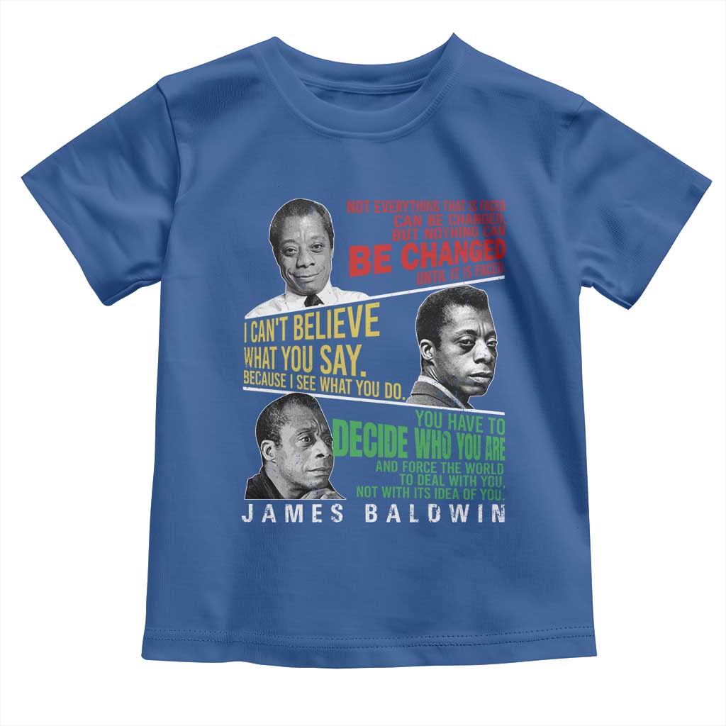 James Baldwin Toddler T Shirt Famous Quotes Nothing Can Be Changed Until It Is Faced TS09 Royal Blue Print Your Wear