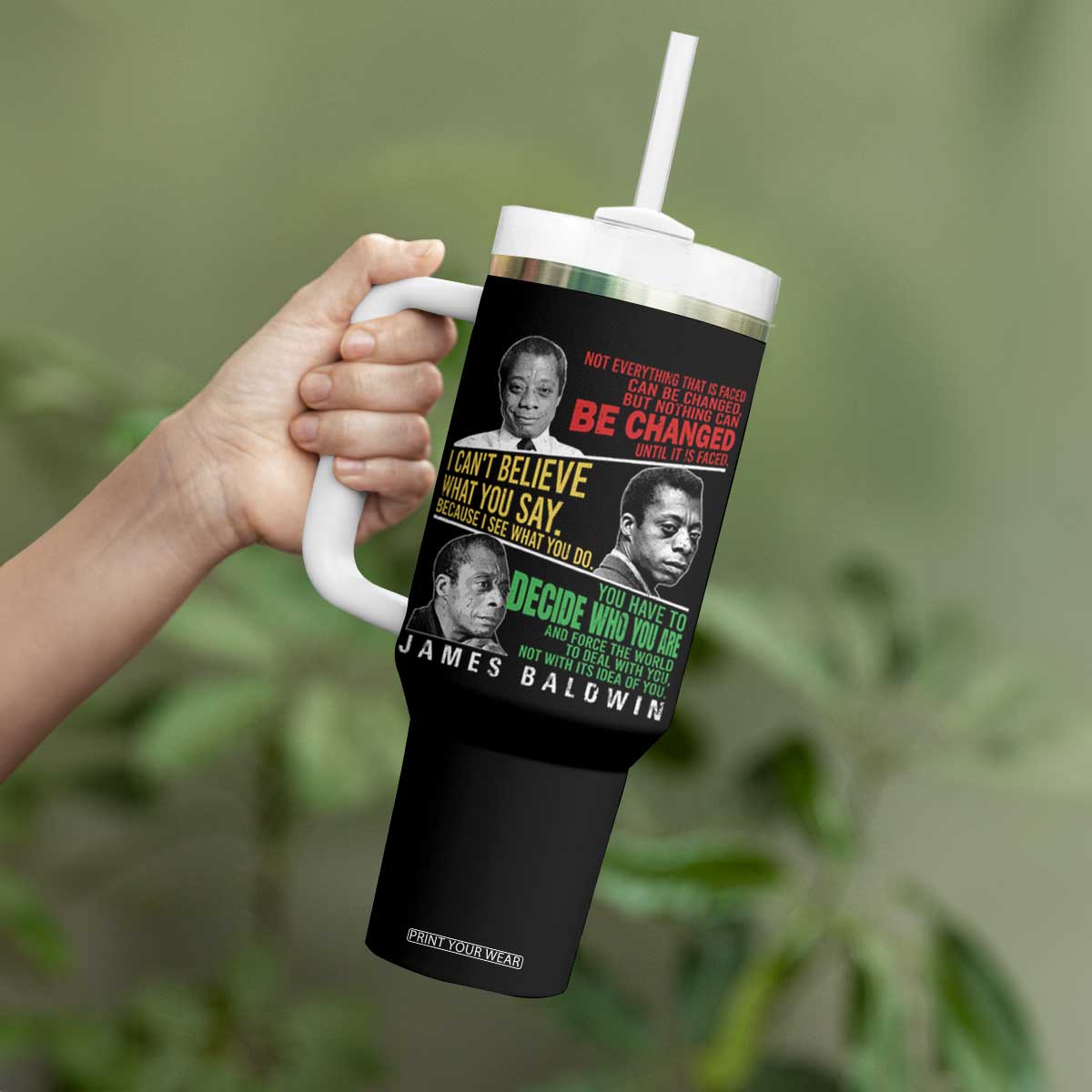 James Baldwin Tumbler With Handle Famous Quotes Nothing Can Be Changed Until It Is Faced TS09 Print Your Wear