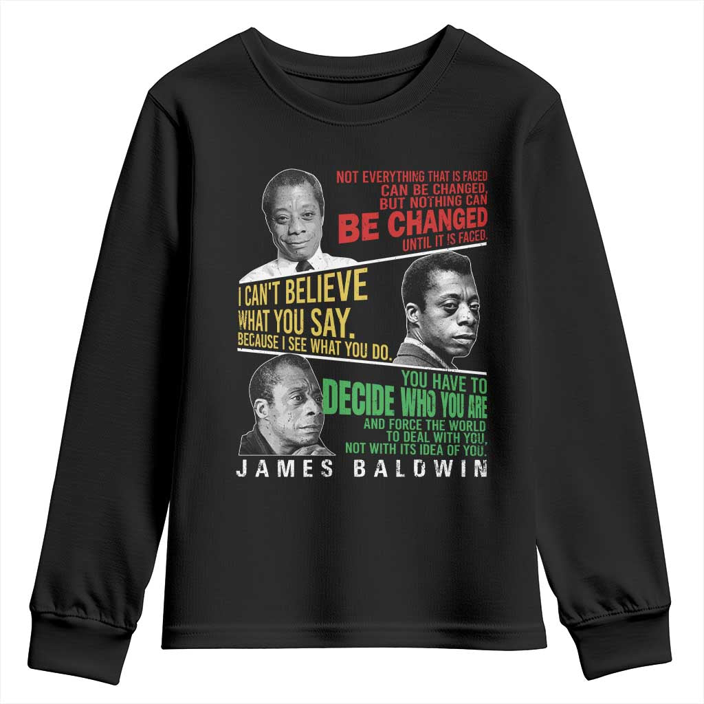 James Baldwin Youth Sweatshirt Famous Quotes Nothing Can Be Changed Until It Is Faced TS09 Black Print Your Wear