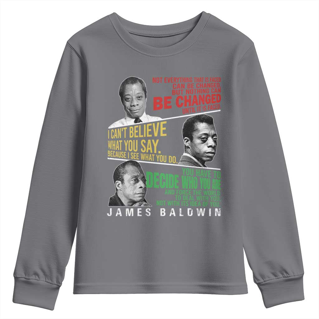 James Baldwin Youth Sweatshirt Famous Quotes Nothing Can Be Changed Until It Is Faced TS09 Charcoal Print Your Wear