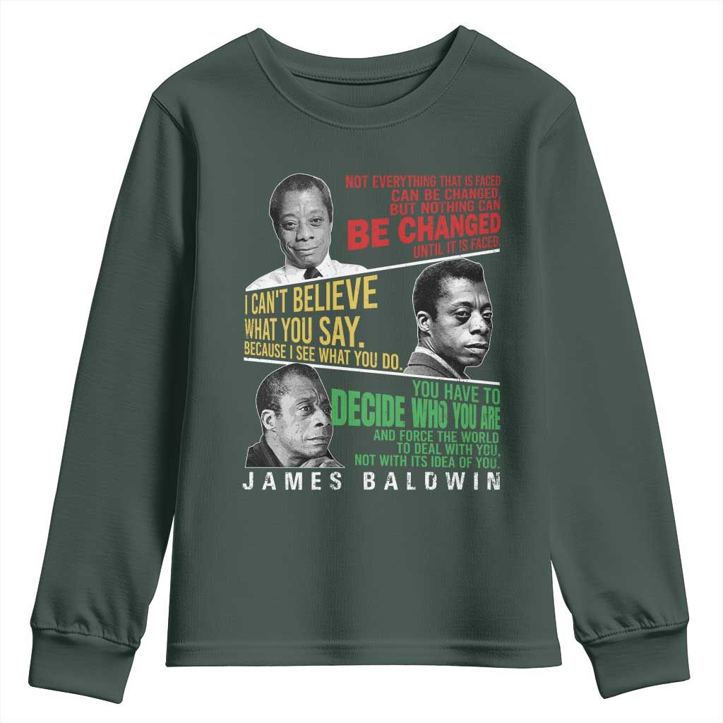 James Baldwin Youth Sweatshirt Famous Quotes Nothing Can Be Changed Until It Is Faced TS09 Dark Forest Green Print Your Wear