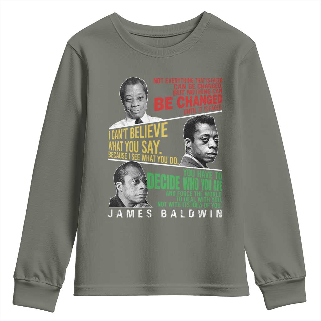 James Baldwin Youth Sweatshirt Famous Quotes Nothing Can Be Changed Until It Is Faced TS09 Military Green Print Your Wear