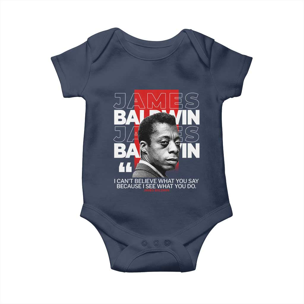 James Baldwin Baby Onesie I Can't Believe What You Say Because I See What You Do TS09 Navy Print Your Wear