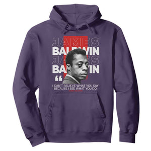 James Baldwin Hoodie I Can't Believe What You Say Because I See What You Do TS09 Purple Print Your Wear