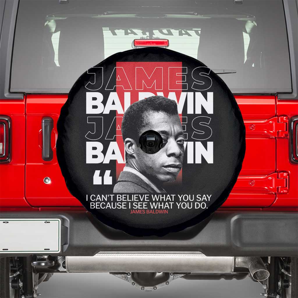 James Baldwin Spare Tire Cover I Can't Believe What You Say Because I See What You Do TS09 Black Print Your Wear