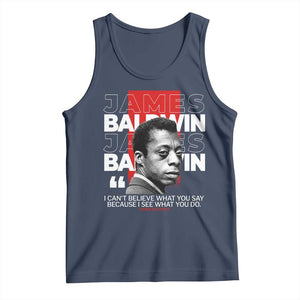 James Baldwin Tank Top I Can't Believe What You Say Because I See What You Do TS09 Navy Print Your Wear